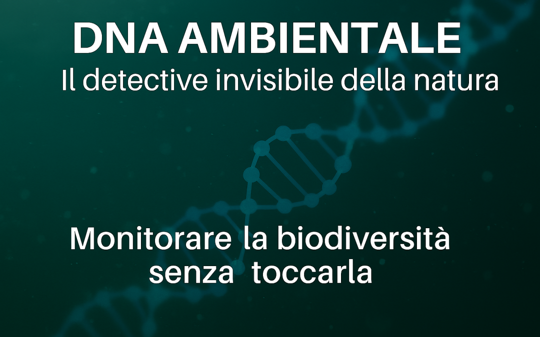 DNA ambientale: il detective invisibile della natura