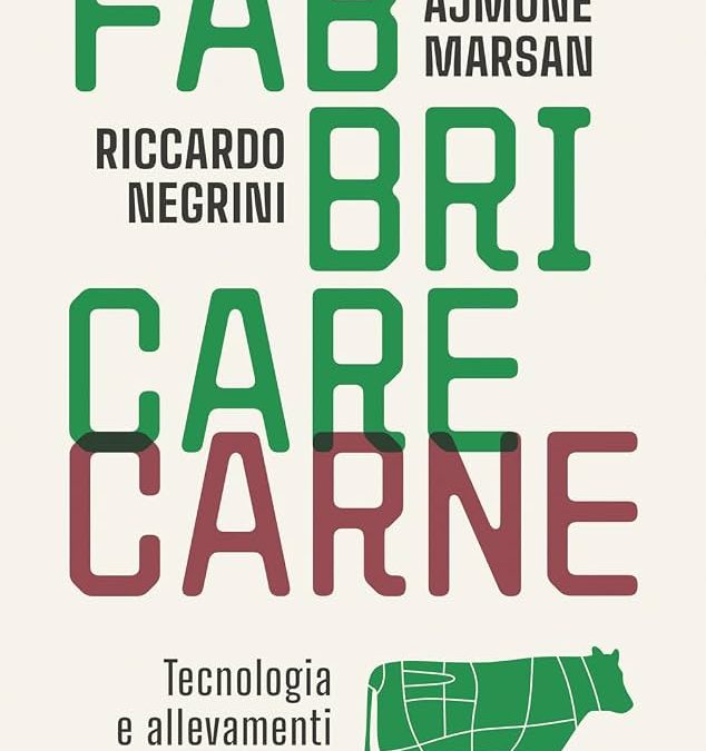 “Fabbricare carne”: una riflessione documentata sul futuro degli allevamenti